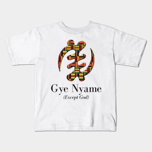 Gye Nyame (Except God) Kids T-Shirt